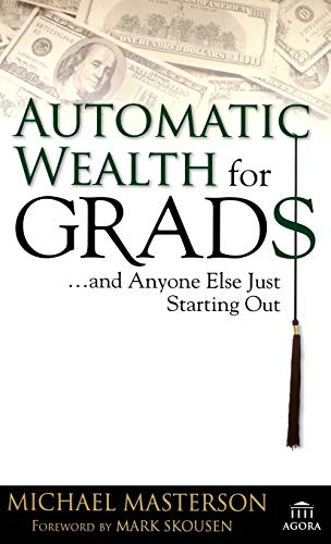 Imagen de archivo de Automatic Wealth for Grads. and Anyone Else Just Starting Out a la venta por Your Online Bookstore