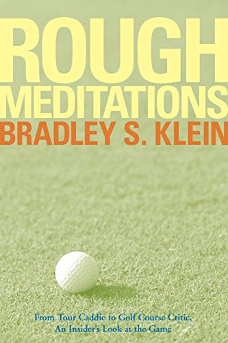 9780471786863: Rough Meditations: From Tour Caddie To Golf Course Critic, An Insider's Look At The Game