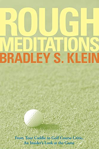 9780471786863: Rough Meditations: From Tour Caddie to Golf Course Critic, An Insider's Look at the Game