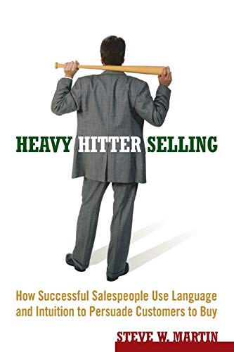 Beispielbild fr Heavy Hitter Selling: How Successful Salespeople Use Language and Intuition to Persuade Customers to Buy zum Verkauf von WorldofBooks