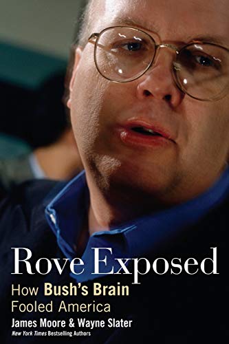 Imagen de archivo de Rove Exposed: How Bush's Brain Fooled America a la venta por Gulf Coast Books