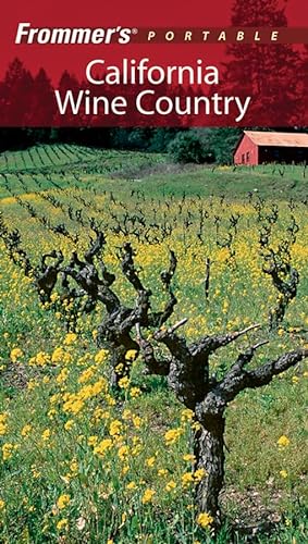 Stock image for Frommer's Portable California Wine Country for sale by MusicMagpie