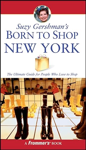 9780471787433: Suzy Gershman's Born to Shop New York: The Ultimate Guide for Travelers Who Love to Shop [Idioma Ingls]
