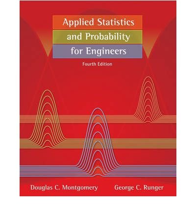 [( Applied Statistics and Probability for Engineers )] [by: Douglas C. Montgomery] [Jun-2006] (9780471787525) by Douglas C. Montgomery