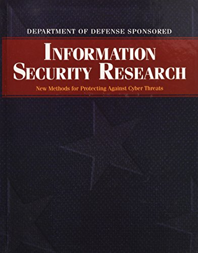 Beispielbild fr Department of Defense Sponsored Information Security Research: New Methods for Protecting Against Cyber Threats zum Verkauf von Wonder Book