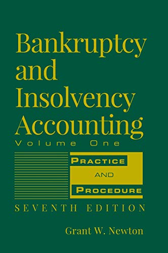 Bankruptcy and Insolvency Accounting, Volume 1: Practice and Procedure (9780471787617) by Newton, Grant W.