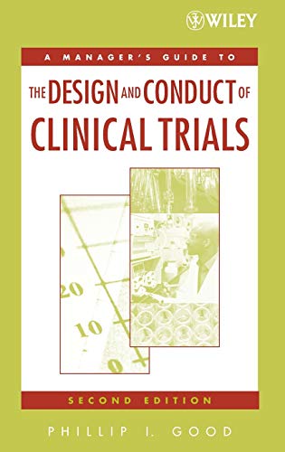 Beispielbild fr A Manager's Guide to the Design and Conduct of Clinical Trials zum Verkauf von Better World Books