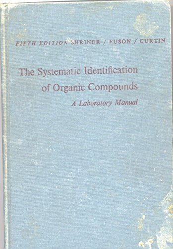 Beispielbild fr THE SYSTEMIC IDENTIFICATION OF ORGANIC COMPOUNDS. A Laboratory Manual. 5th edition zum Verkauf von Alkahest Books