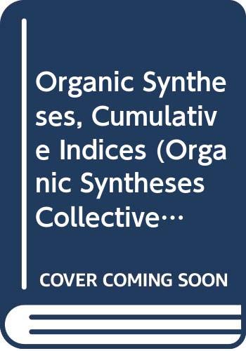 9780471788850: Organic Syntheses Cumulative Indices: 001