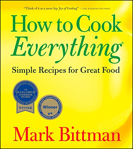 Imagen de archivo de How to Cook Everything: Simple Recipes for Great Food (How to Cook Everything Series, 1) a la venta por Books of the Smoky Mountains