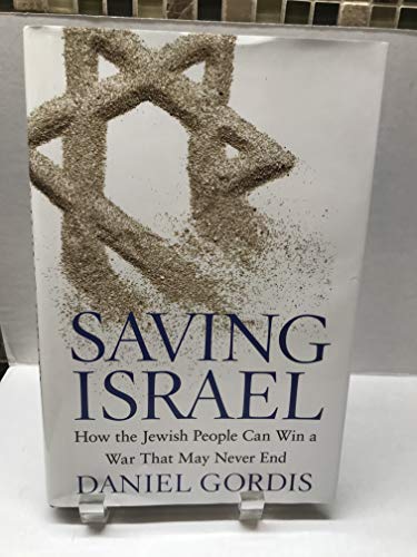 Stock image for Saving Israel: How the Jewish People Can Win a War That May Never End for sale by Wonder Book