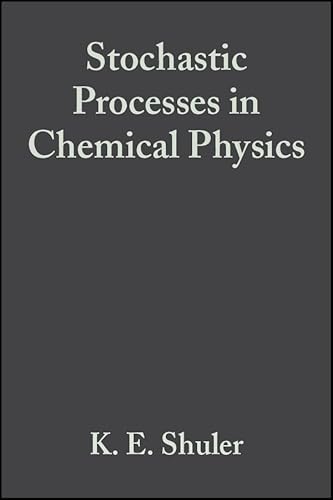 Stochastic Processes in Chemical Physics (V15 Advances in Chemical Physics)