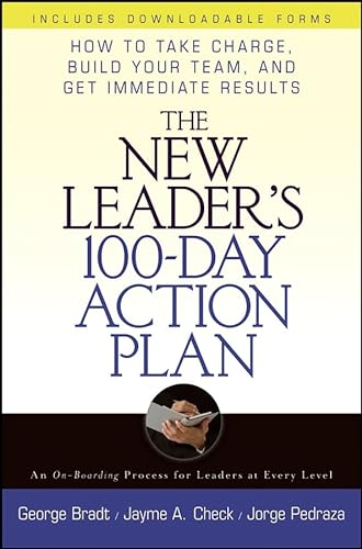 Stock image for The New Leader's 100-Day Action Plan : How to Take Charge, Build Your Team, and Get Immediate Results for sale by Better World Books