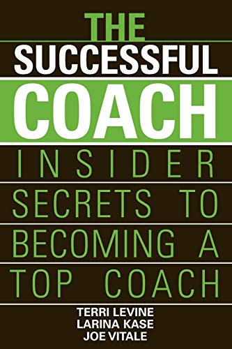 Stock image for The Successful Coach : Insider Secrets to Becoming a Top Coach for sale by Better World Books