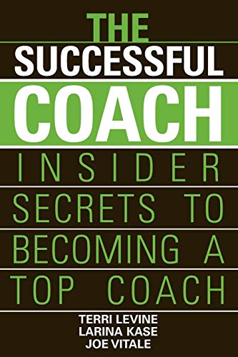 Stock image for The Successful Coach: Insider Secrets to Becoming a Top Coach for sale by ThriftBooks-Atlanta