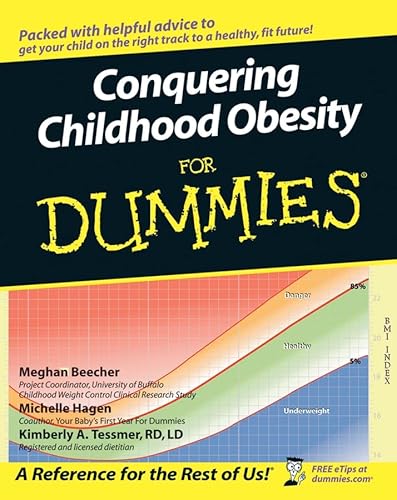 Conquering Childhood Obesity For Dummies (9780471791461) by Kimberly A. Tessmer; Michelle Hagen; Meghan Beecher