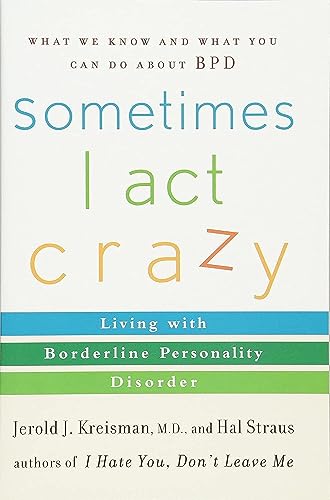 9780471792147: Sometimes I Act Crazy: Living with Borderline Personality Disorder