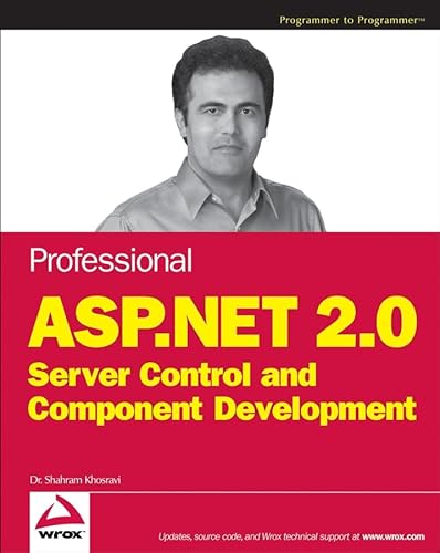 Professional ASP.NET 2.0 Server Control and Component Development (9780471793502) by Khosravi, Shahram