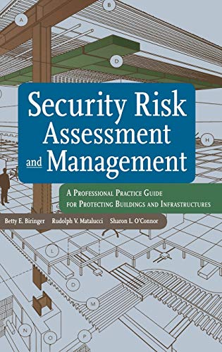 Stock image for Security Risk Assessment and Management: A Professional Practice Guide for Protecting Buildings and Infrastructures for sale by SecondSale