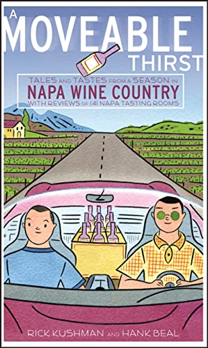 Stock image for A Moveable Thirst: Tales and Tastes from a Season in Napa Wine Country for sale by SecondSale