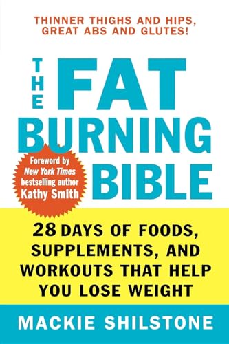 Imagen de archivo de The Fat-Burning Bible: 28 Days of Foods, Supplements, and Workouts that Help You Lose Weight a la venta por KuleliBooks