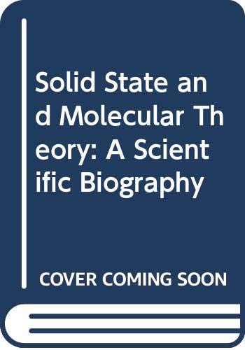 Solid State and Molecular Theory: A Scientific Biography (9780471796817) by John Clarke Slater