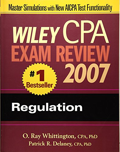 9780471797746: Wiley CPA Exam Review 2007 Regulation (WILEY CPA EXAMINATION REVIEW REGULATION)
