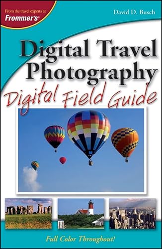 Digital Travel Photography Digital Field Guide (9780471798347) by Busch, David D.