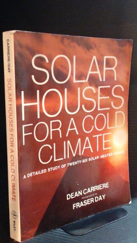 Stock image for Solar Houses for a Cold Climate - A Detailed Study of Twenty-six Solar-Heated Homes for sale by RareNonFiction, IOBA