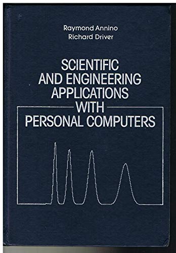 Stock image for Scientific and Engineering Applications with Personal Computers: A Software Approach With Examples for the Apple-, IBM-PC, and CP/M-Based Microcomputer Systems for sale by Decluttr