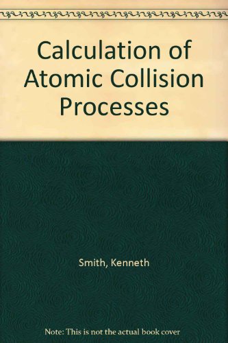 Beispielbild fr The Calculation of Atomic Collision Processes zum Verkauf von Better World Books
