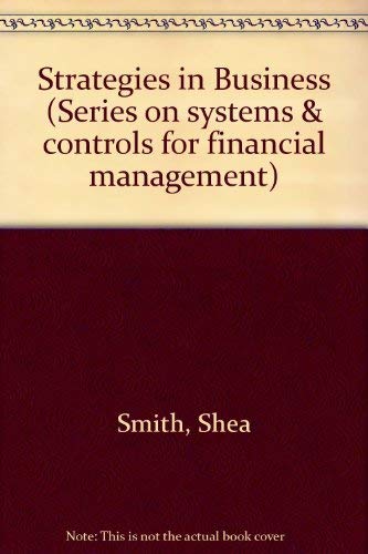 Stock image for Strategies in Business (Series on Systems & Controls for Financial Management) for sale by Zubal-Books, Since 1961