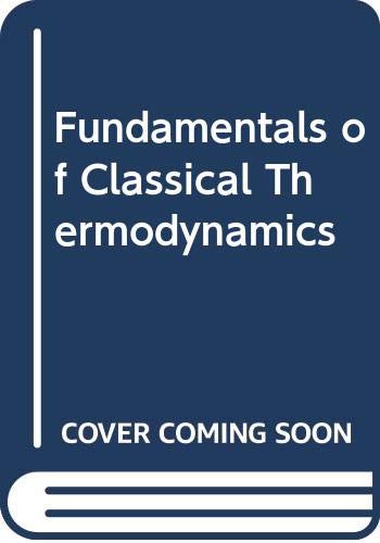 Stock image for Fundamentals of Classical Thermodynamics for sale by ThriftBooks-Atlanta
