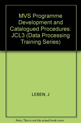 MVS Program Development and Cataloged Procedures: JCL Book 3 (Data Processing Training Series) (9780471801399) by Leben, Joe; Arnold, Jim