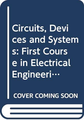 Beispielbild fr Circuits, Devices and Systems: First Course in Electrical Engineering zum Verkauf von HPB-Red