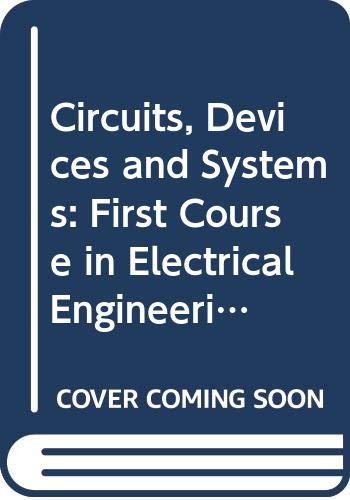 Imagen de archivo de Circuits, Devices and Systems: First Course in Electrical Engineering a la venta por HPB-Red