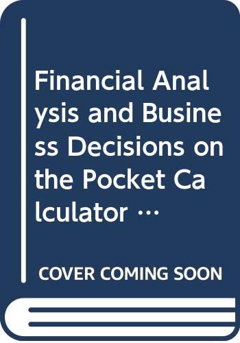 Stock image for Financial analysis and business decisions on the pocket calculator (Wiley series on systems and controls for financial management) for sale by Market Square