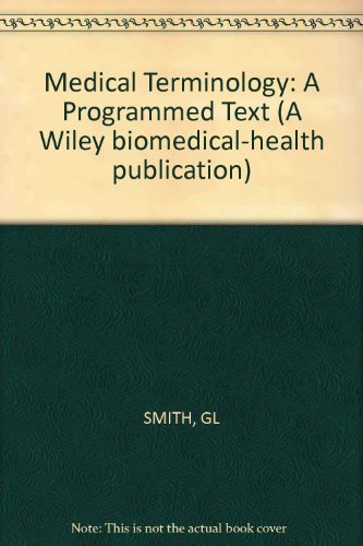 Imagen de archivo de Medical terminology: A programmed text (A Wiley biomedical-health publication) a la venta por HPB-Red