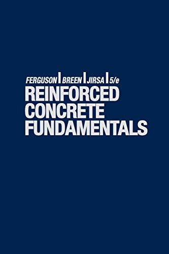 Reinforced Concrete Fundamentals, 5th Edition (9780471803782) by Ferguson, Phil M.; Breen, John E.; Jirsa, James O.