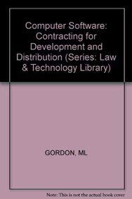 9780471804802: Gordon: ∗computer∗ Software – Contracting For Development And Distribution (Series: Law & Technology Library)