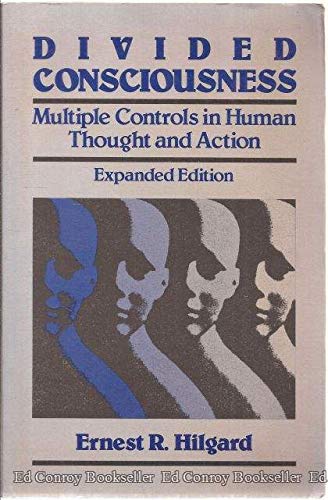 Divided Consciousness: Multiple Controls in Human Thought and Action (9780471805724) by Hilgard, Ernest R.