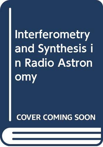 Imagen de archivo de Interferometry and Synthesis in Radio Astronomy a la venta por Harmonium Books