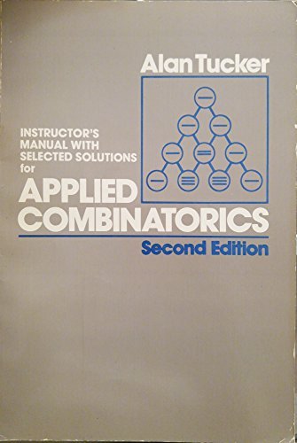 Instructor's Manual with Selected Solutions for "Applied Combinatorics", Second Edition (9780471806783) by Alan Tucker