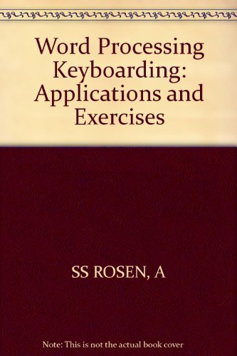 9780471808558: Rosen Information Processing – Keyboarding ∗applications∗ & Execises 2ed (pr Only): Applications and Exercises