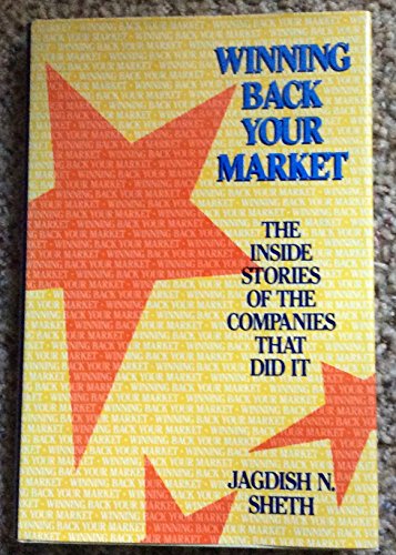 Beispielbild fr Winning Back Your Market: The Inside Stories of the Companies That Did It zum Verkauf von ThriftBooks-Atlanta