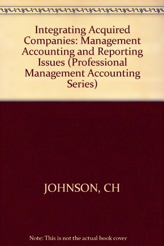 Beispielbild fr Integrating Aquired Companies : Management Accounting and Reporting Issues zum Verkauf von Better World Books