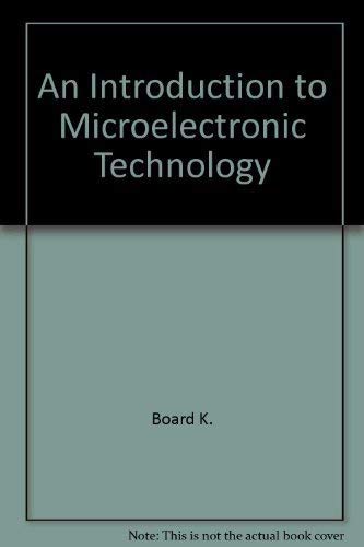 Beispielbild fr An Introduction to Microelectronic Technology zum Verkauf von Crossroads Books