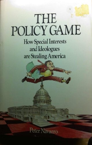 Beispielbild fr The Policy Game : How Special Interests and Ideologues Are Stealing America zum Verkauf von Better World Books