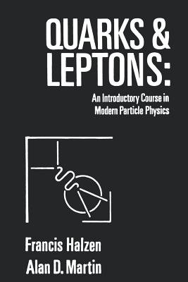 9780471811879: Quarks and Leptons: Introductory Course in Modern Particle Physics