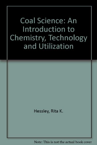 Beispielbild fr Coal Science: An Introduction to Chemistry, Technology, and Utilization zum Verkauf von HPB-Red